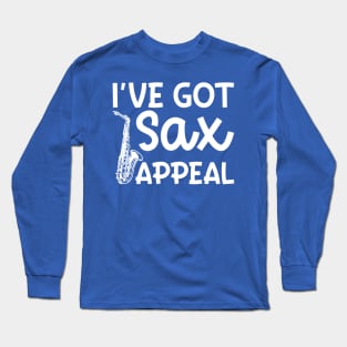 I've Got Sax Appeal Saxophone Marching Band Cute Funny Long Sleeve T-Shirt